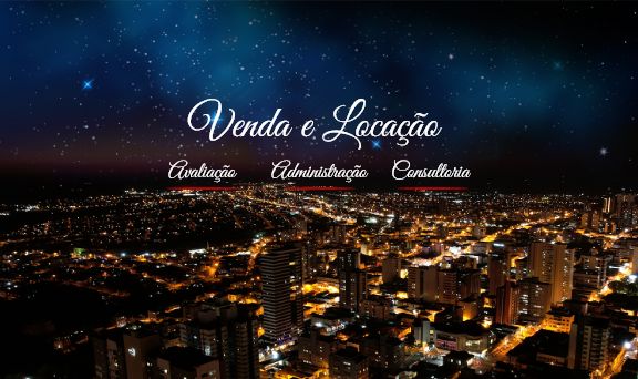 Vista panorâmica de noite de uma grande cidade iluminada. Seu céu está cheio de estrelas. No centro da imagem tem a descrição: 'Venda e Locação', 'Avaliação, Administração e Consultoria'.